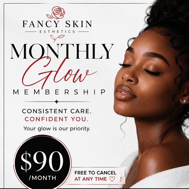 Monthly Glow at Fancy Skin Esthetics in Gladstone, MO